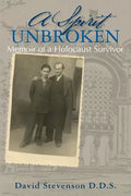 A Spirit Unbroken - Memoir of a Holocaust Survivor - Paperback