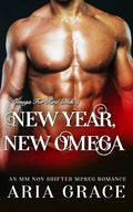 New Year, New Omega: M/M Non Shifter MPreg Romance - Paperback