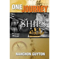 One Journey 7 Ships: The 7 Ships Needed To Navigate The Waters Of Life - Paperback