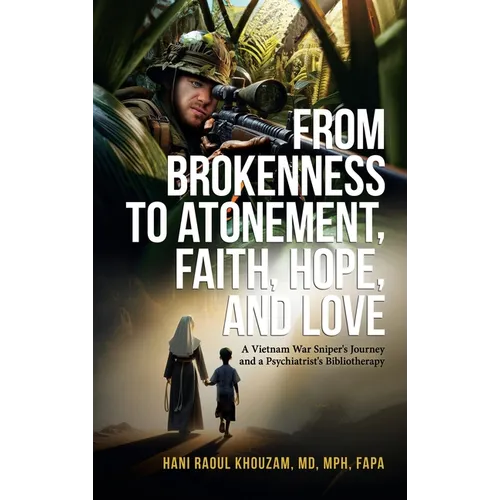 From Brokenness to Atonement, Faith, Hope and Love - Hardcover