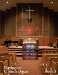 Playing the Church Organ Book 3 - Paperback