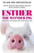 Esther the Wonder Pig: Changing the World One Heart at a Time - Paperback