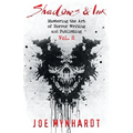 Shadows & Ink Vol.2: Mastering the Art of Horror Writing and Publishing - Paperback