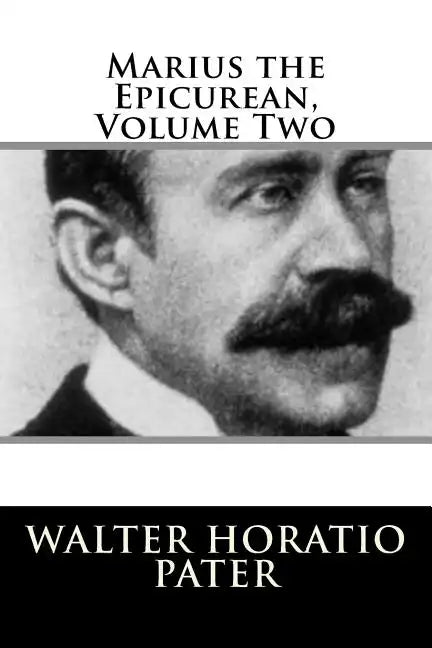 Marius the Epicurean, Volume Two - Paperback
