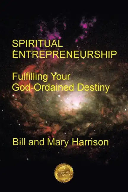Spiritual Entrepreneurship: Fulfilling Your God-Ordained Destiny - Paperback
