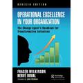 Operational Excellence in Your Organization: The Change Agent's Handbook for Transformative Initiatives - Paperback