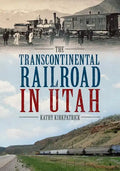 The Transcontinental Railroad in Utah - Paperback