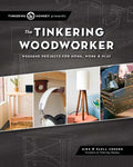 The Tinkering Woodworker: Weekend Projects for Work, Home & Play - Paperback