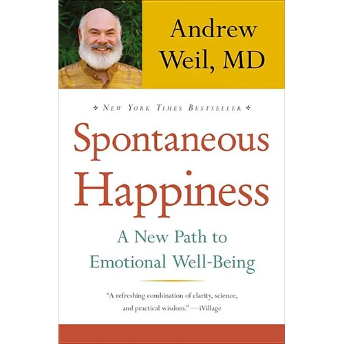 Spontaneous Happiness: A New Path to Emotional Well-Being - Paperback