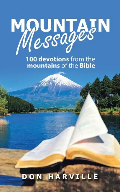 Mountain Messages: 100 Devotions from the Mountains of the Bible - Hardcover
