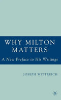 Why Milton Matters: A New Preface to His Writings - Hardcover