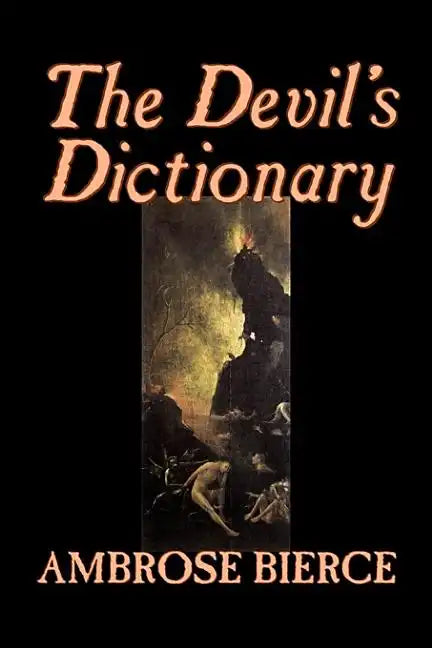 The Devil's Dictionary by Ambrose Bierce, Fiction, Classics, Fantasy, Horror - Hardcover