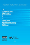 La Supervisión Bancaria Y El Derecho Administrativo Global - Paperback