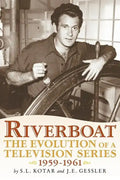 Riverboat: The Evolution of a Television Series, 1959-1961 - Paperback
