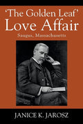 'The Golden Leaf' Love Affair: Saugus, Massachusetts - Paperback