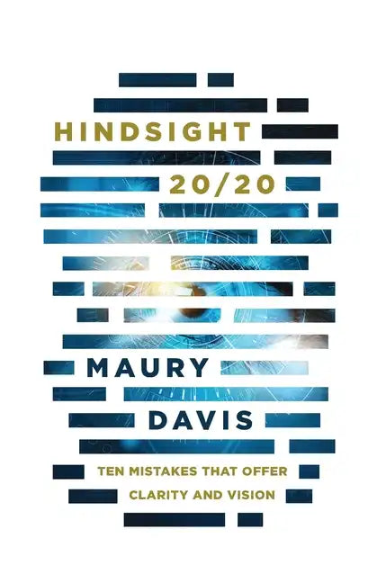 Hindsight 20/20: Ten Mistakes That Offer Clarity and Vision - Paperback