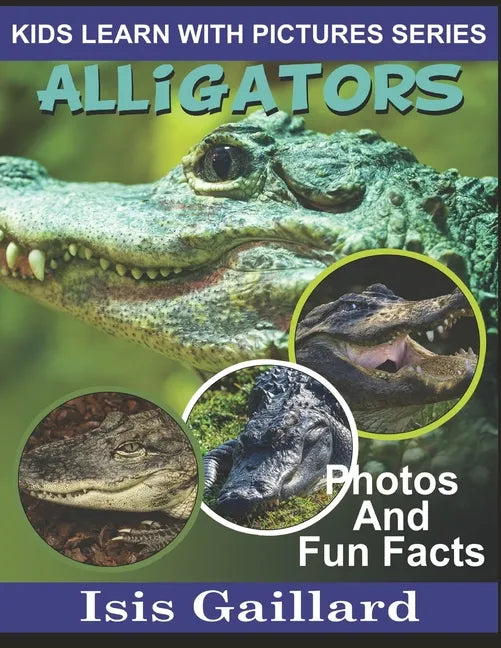 Alligators: Photos and Fun Facts for Kids - Paperback