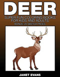 Deer: Super Fun Coloring Books for Kids and Adults - Paperback