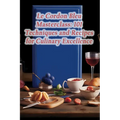 Le Cordon Bleu Masterclass: 101 Techniques and Recipes for Culinary Excellence - Paperback