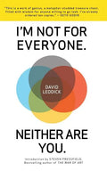 I'm Not for Everyone. Neither Are You. - Paperback