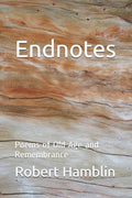 Endnotes: Poems of Old Age and Remembrance - Paperback