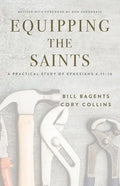 Equipping the Saints: A Practical Study of Ephesians 4:11-16 - Paperback