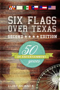 Six Flags Over Texas: 50 Years Of Entertainment - Paperback