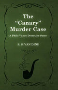 The Canary Murder Case (a Philo Vance Detective Story) - Paperback