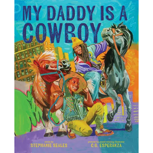 My Daddy Is a Cowboy: A Picture Book - Hardcover