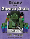 Diary of a Minecraft Zombie Alex: Book 1 - The Witch - Paperback