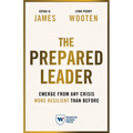 The Prepared Leader: Emerge from Any Crisis More Resilient Than Before - Paperback