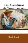 Las Aventuras de Tom Sawyer (Spanish Edition) - Paperback
