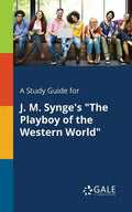 A Study Guide for J. M. Synge's "The Playboy of the Western World" - Paperback