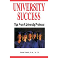 University Success: Tips From A University Professor - Paperback