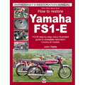 Yamaha Fs1-E, How to Restore: Your Step-By-Step Colour Illustrated Guide to Complete Restoration. Covers All Models - Paperback