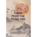 Poems from the Rising Sun: Haiku Tanka & Senryu - Paperback