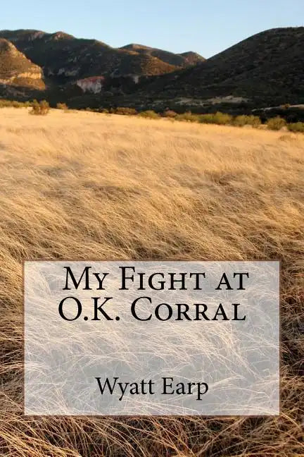 My Fight at O.K. Corral - Paperback