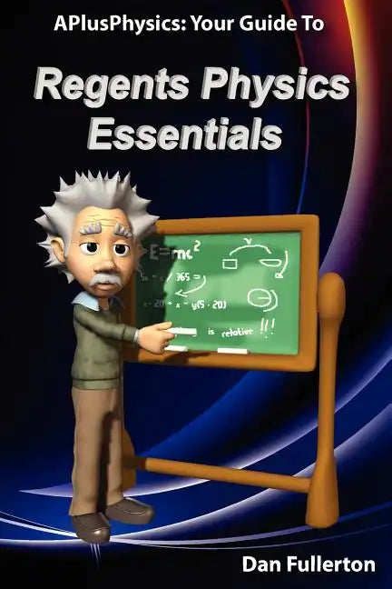 APlusPhysics: Your Guide to Regents Physics Essentials - Paperback