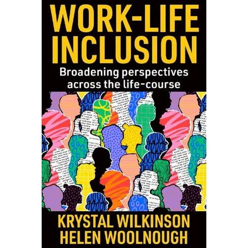 Work-Life Inclusion: Broadening Perspectives Across the Life-Course - Hardcover