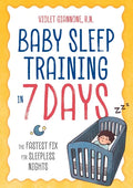 Baby Sleep Training in 7 Days: The Fastest Fix for Sleepless Nights - Paperback