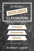Achieving Excellence in the Classroom: What Makes a Teacher Great? - Paperback
