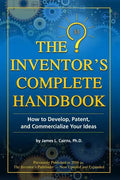 The Inventor's Complete Handbook: How to Develop, Patent, and Commercialize Your Ideas - Paperback