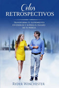 Celos retrospectivos: Transforma tu sufrimiento en energía y supera el pasado de tu pareja - Paperback