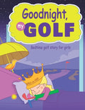 Goodnight, My Golf. Bedtime golf story for girls. - Paperback