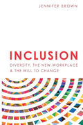 Inclusion: Diversity, The New Workplace & The Will To Change - Paperback
