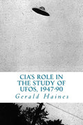 CIA's Role in the Study of UFOs, 1947-90: A Die-Hard Issue - Paperback
