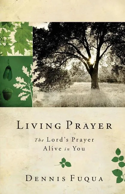 Living Prayer: The Lord's Prayer Alive in You - Paperback