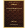 Direct Approach to Counterpoint in 16th Century Style - Paperback