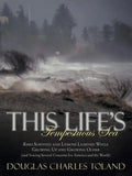 This Life's Tempestuous Sea: Risks Survived and Lessons Learned While Growing Up and Growing Older (and Voicing Several Concerns for America and Th - Paperback