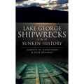 Lake George Shipwrecks and Sunken History - Hardcover